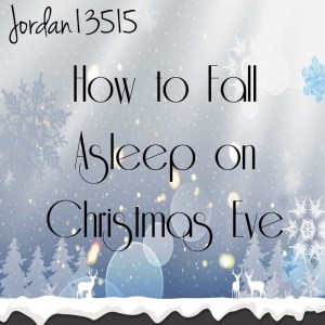 How to Fall Asleep on Christmas Eve